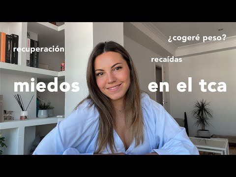 Miedos en la recuperación de un TCA | atracones, bulimia, anorexia...