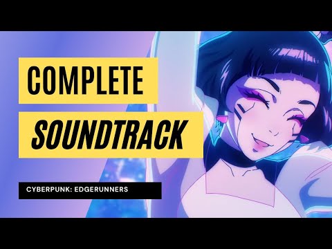 Cyberpunk: Edgerunners (OST) - Complete Soundtrack from the Netflix Anime