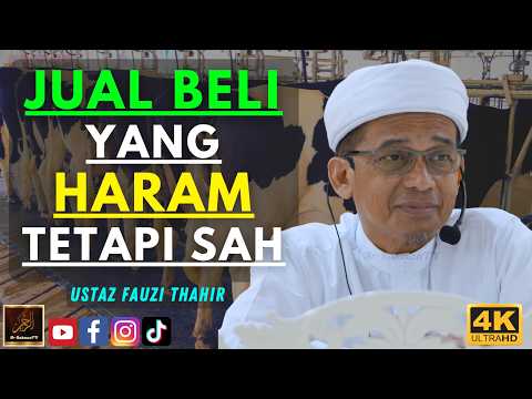 Ustaz Fauzi Thahir - JUAL BELI YANG HARAM TETAPI SAH