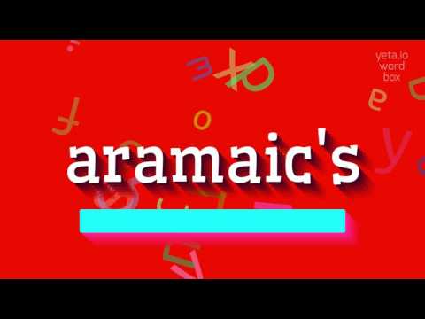 ARAMAIC'S - HOW TO SAY ARAMAIC'S? #aramaic's
