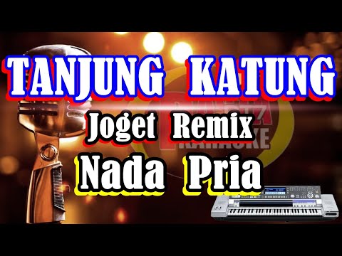 TANJUNG KATUNG - KARAOKE Nada Pria   joget Remix [Karaoke]