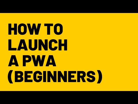 PWA Tutorial For Beginners: How to Launch a PWA