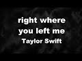 Karaoke♬ right where you left me - Taylor Swift 【No Guide Melody】 Instrumental
