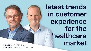 Latest trends in customer experience for the healthcare market.