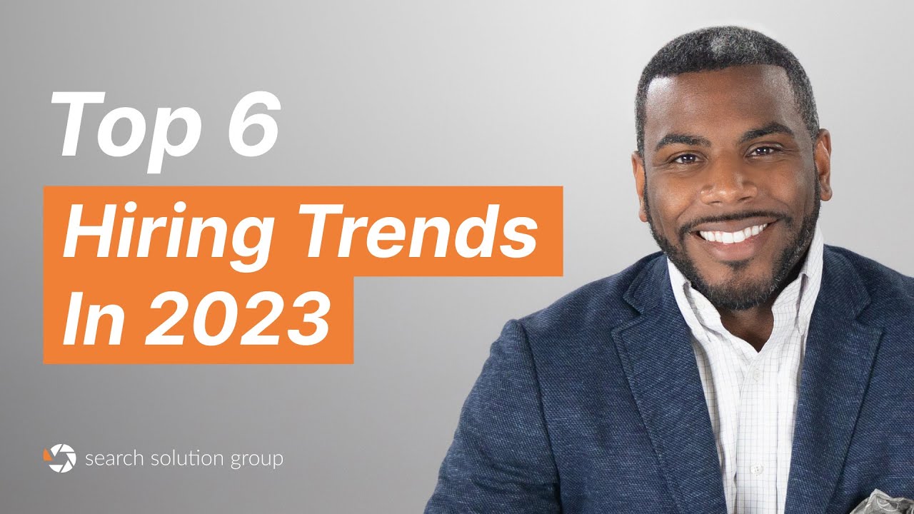 Top 6 Hiring Trends for Employment in 2023