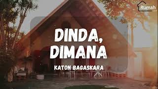 Download lagu Katon Bagaskara ~ Dinda, Dimana (Rumah Lirik) 1 mp3