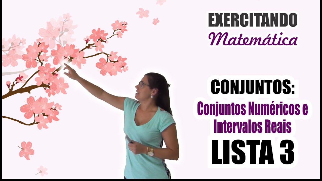 Conjuntos: Conjuntos Numéricos e Intervalos Reais - LISTA 3