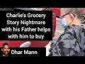 Charlie S Grocery Store Nightmare PG Dhar Mann