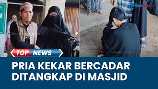 Pria Bercadar Ditangkap di Masjid Makassar, Nekat Gabung di Barisan Jemaah Wanita karena Hal Sepele