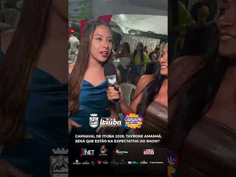 CARNAVAL DE ITIÚBA 2026, TAYRONE AMANHÃ, SERÁ QUE ESTÃO NA EXPECTATIVA DO SHOW?