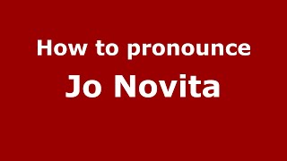 How to pronounce Jo Novita