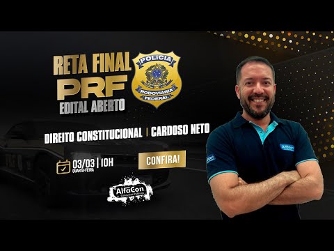 Aula de Direito Constitucional | Reta Final - edital Aberto PRF - AlfaCon