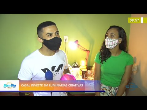 Casal investe em luminárias criativas 19 04 2021