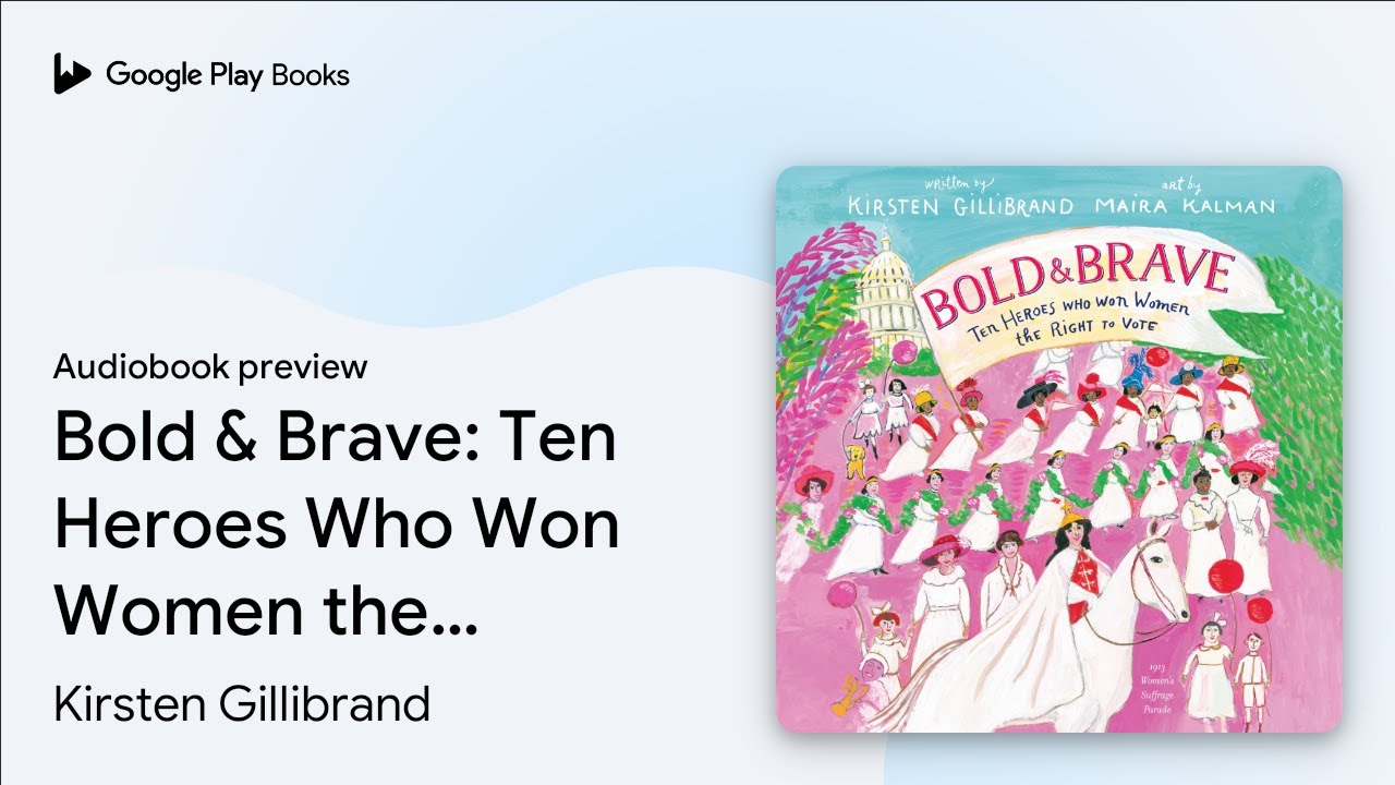 Bold & Brave: Ten Heroes Who Won Women the… by Kirsten Gillibrand · Audiobook preview