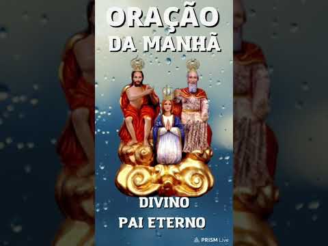 Morning Prayer = Divine Eternal Father