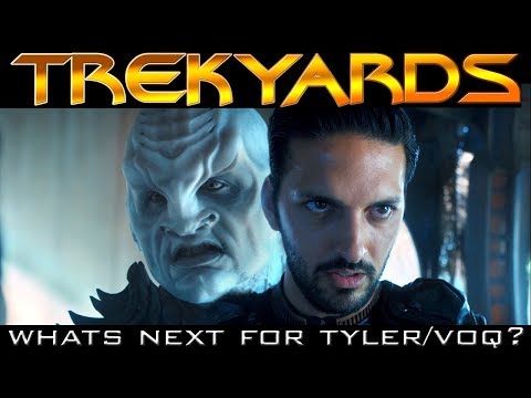Whats next for Tyler/Voq? - Trekyards Analysis