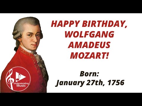 Happy Birthday, Mozart - January 27th