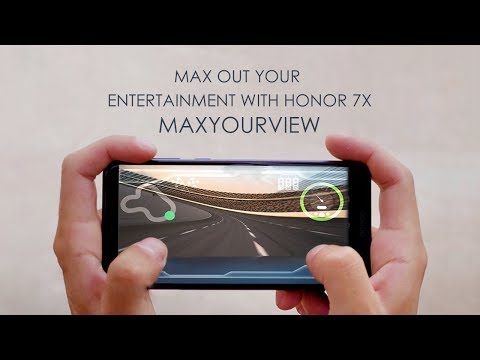 Max Out your entertainment with Honor 7X – MaxYourView