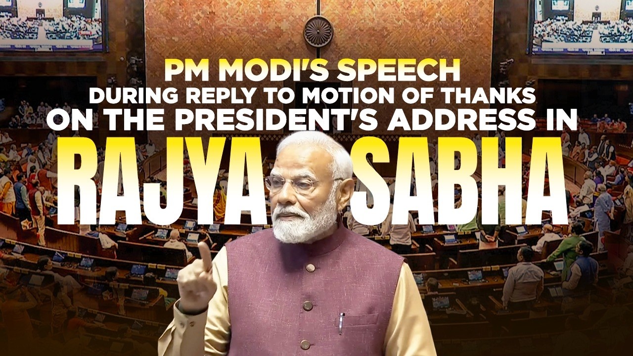 PM Modi's speech during Reply to Motion of Thanks on the President's address in Rajya Sabha