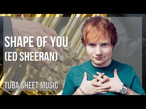 Tuba Sheet Music: How to play Shape Of You by Ed Sheeran