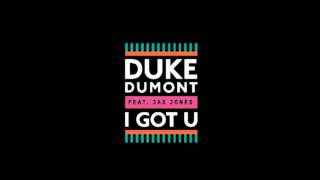 Duke Dumont Jax Jones - I Got U