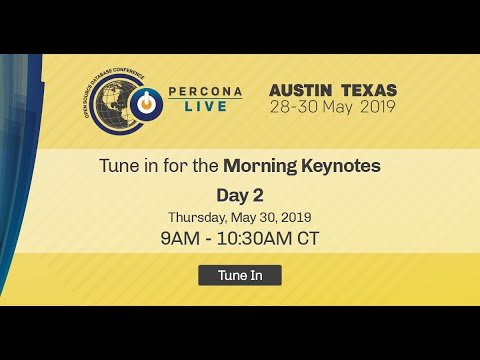 Percona Live Austin 2019 - Morning Keynotes - Day 2 (Thursday, May 30, 2019 )