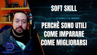 Soft Skill per Sviluppatori. Come diventare un programmatore migliore?
