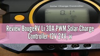 Review BougeRV Li 30A PWM Solar Charge Controller 12V 24V, with Backlit Display, USB Port, Negative