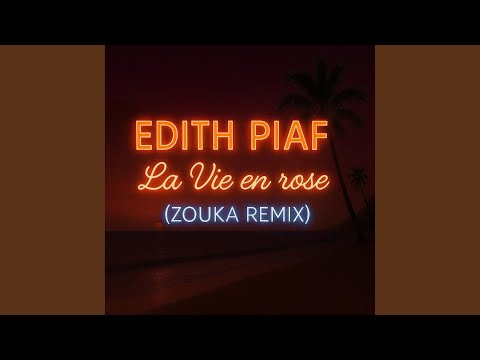 La vie en rose (Zouka Remix)