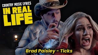 Country Music Lyrics IN REAL LIFE! Ticks - Brad Paisley