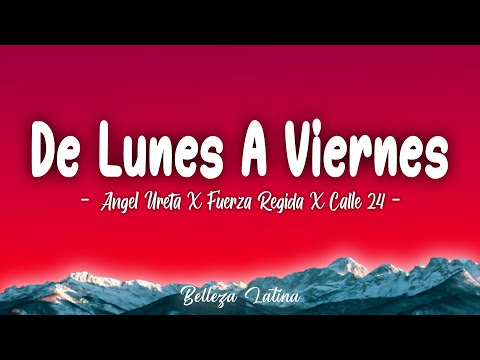 De Lunes A Viernes (Letra\Lyrics) - Angel Ureta X Fuerza Regida X Calle 24