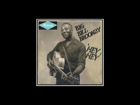 download lagu mp3 mp4 Hey Hey Baby Big Bill Broonzy, download lagu Hey Hey Baby Big Bill Broonzy gratis, unduh video klip Hey Hey Baby Big Bill Broonzy