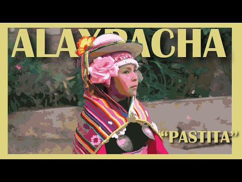 Alaxpacha - Pastita (Official Video)