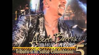 NUNCA VOY A OLVIDARTE - ALBERTO BARROS (TRIBUTO A LA SALSA COLOMBIANA 5)