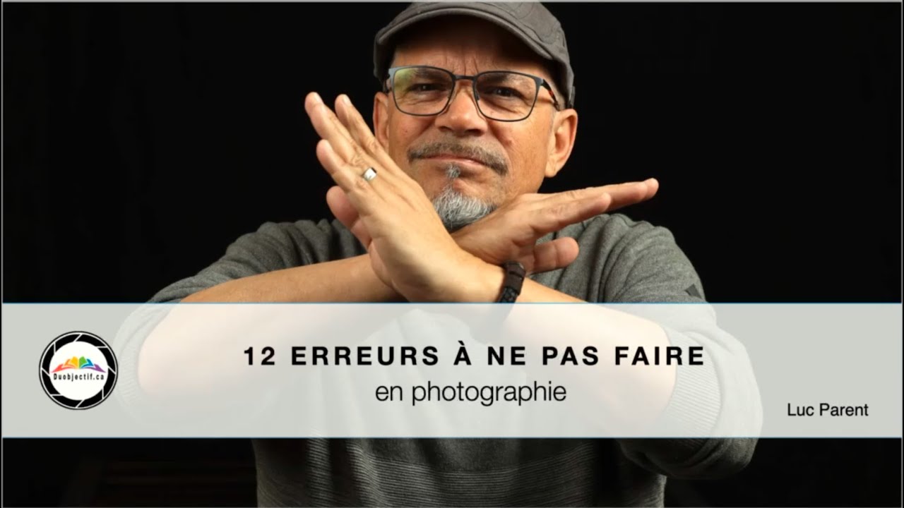 12 erreurs à ne pas faire en photographie