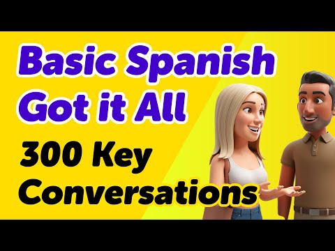 You've Got Everything Here! 300 Key Spanish Conversations
