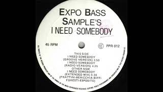Expo Bass Sample's   I Need Somebody   Radio Version