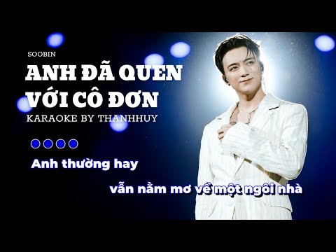 KARAOKE | Anh Đã Quen Với Cô Đơn - SOOBIN | Karaoke Beat Gốc Chuẩn 2025