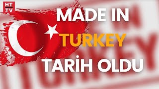 Uluslararası marka olarak "Made in Türkiye kullanılacak"