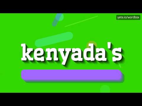KENYADA'S - HOW TO PRONOUNCE IT!?