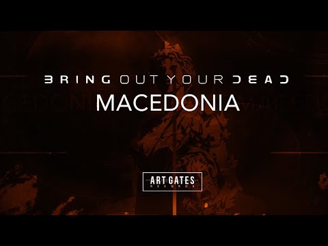 Bring Out Your Dead - Macedonia (Official Video)