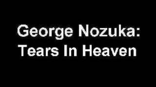 George Nozuka - Tears In Heaven