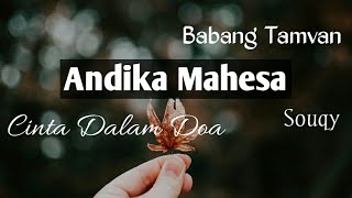 Download lagu Lirik Cinta Dalam Doa by Souqy (Cover by Andika Mahesa | Babang Tamvan) mp3