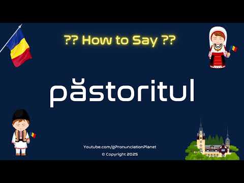 🐄 How to Pronounce păstoritul in Romanian? (CORRECTLY) | How to Say Words in Romanian