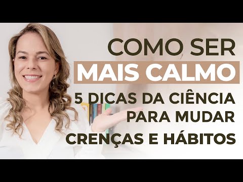 COMO SER MAIS CALMO EM QUALQUER SITUAÇÃO. Como ser calma e paciente. Psicologia e Neurociências.