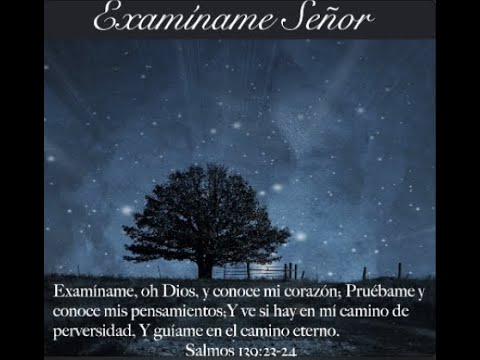 Examíname Señor