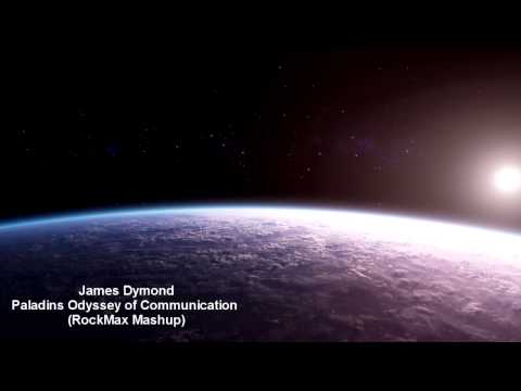 James Dymond - Paladins Odyssey of Communication (RockMax Mashup)