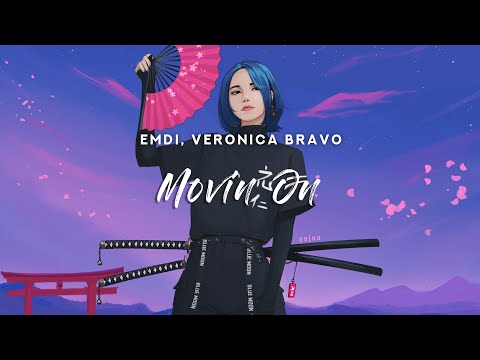 EMDI x Veronica Bravo - Movin On (Lyrics)