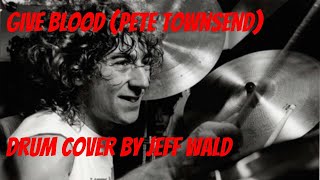 Give Blood - Drum Cover - Pete Townsend (Simon Phillips on original)
