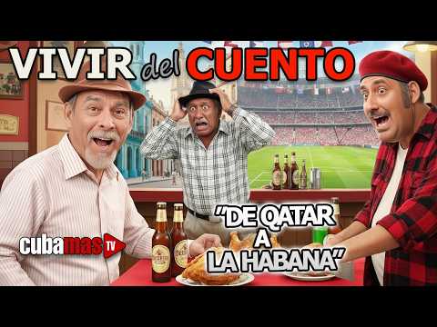Humorístico cubano "VIVIR DEL CUENTO" DE QATAR A LA HABANA “Pánfilo se venga: un mes comiendo gratis
